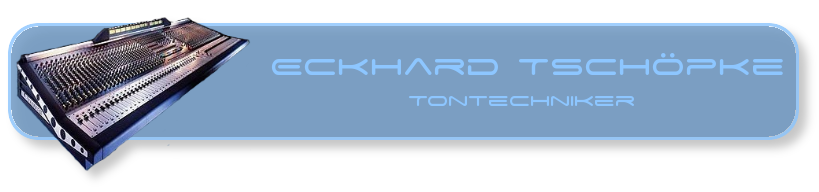 Eckhard Tschöpke - Tontechniker